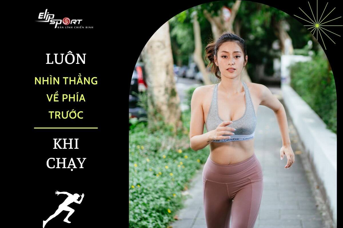 Luôn nhìn thẳng về phía trước khi chạy
