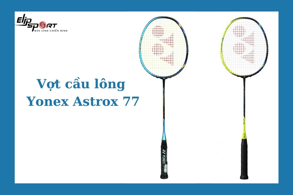 Vợt cầu l&ocirc;ng 77