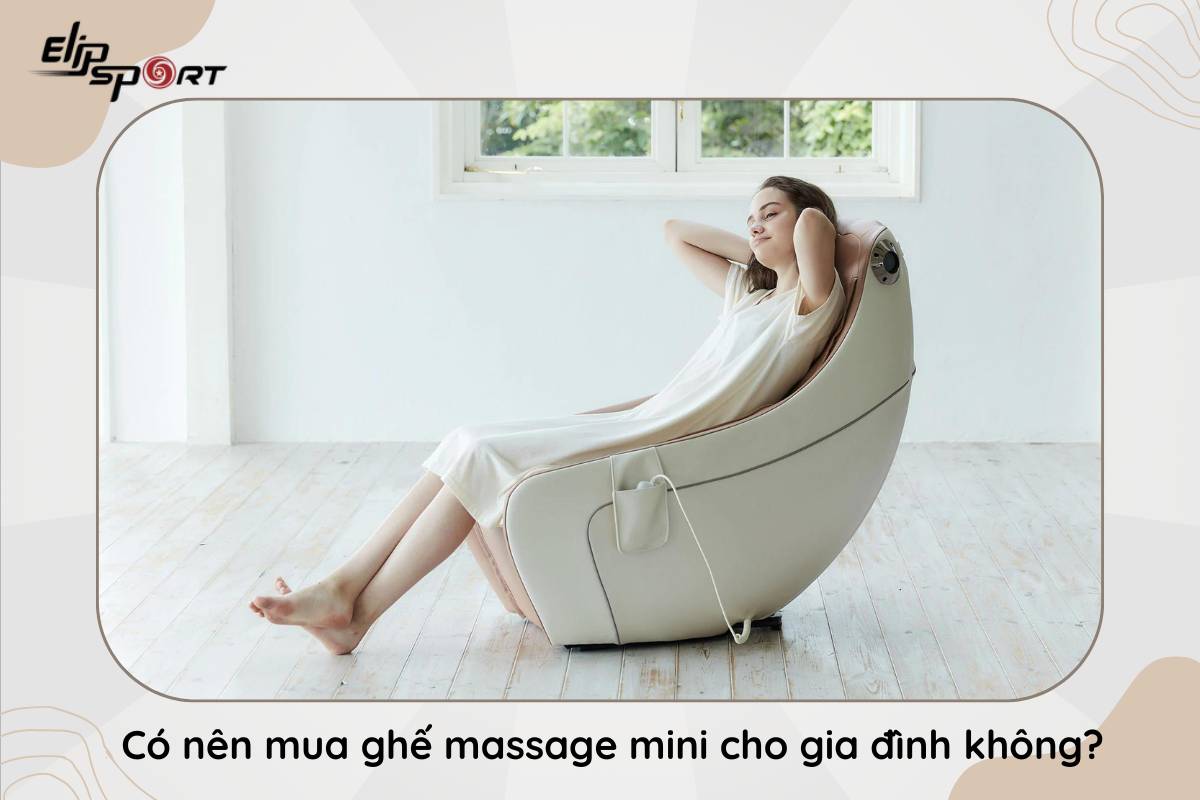 C&oacute; n&ecirc;n mua ghế massage mini cho gia đ&igrave;nh kh&ocirc;ng?