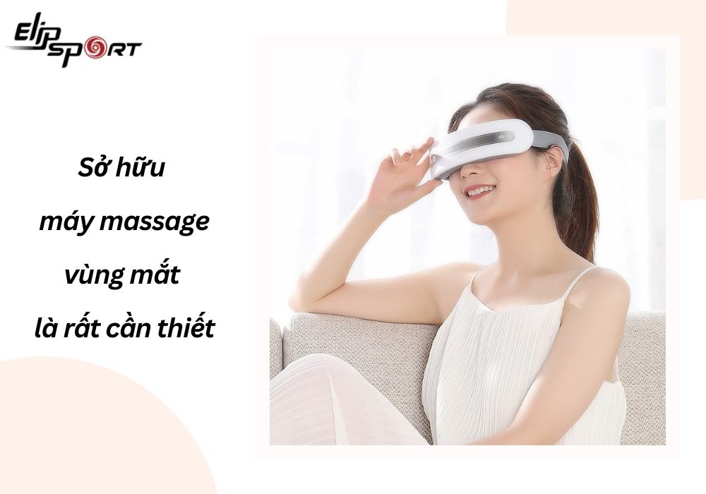 Sở hữu m&aacute;y massage v&ugrave;ng mắt l&agrave; rất cần thiết