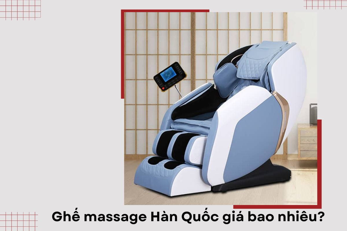 ghế massage h&agrave;n quốc gi&aacute; bao nhi&ecirc;u