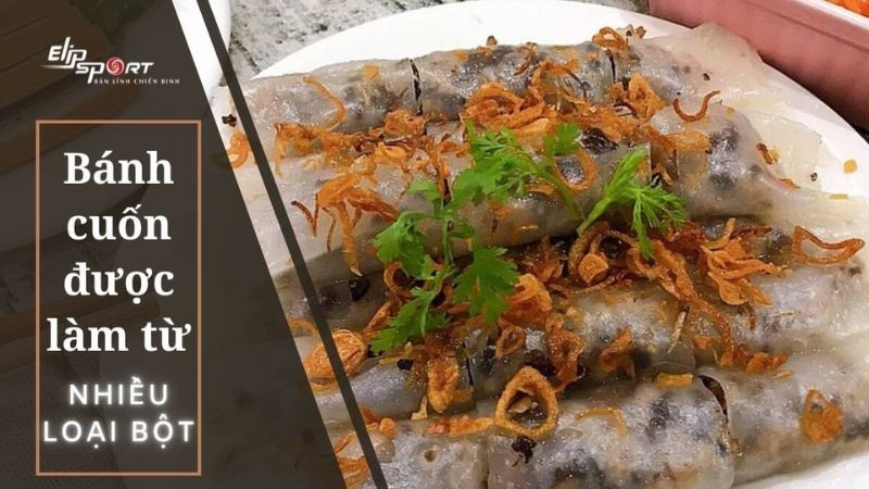 B&aacute;nh cuốn được l&agrave;m từ nhiều loại bột pha trộn với nhau