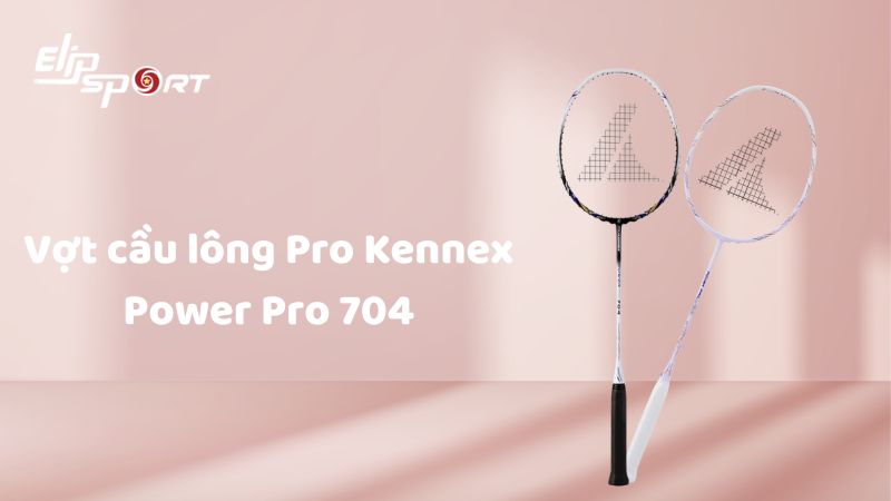 Vợt cầu l&ocirc;ng Pro Kennex Power Pro 704
