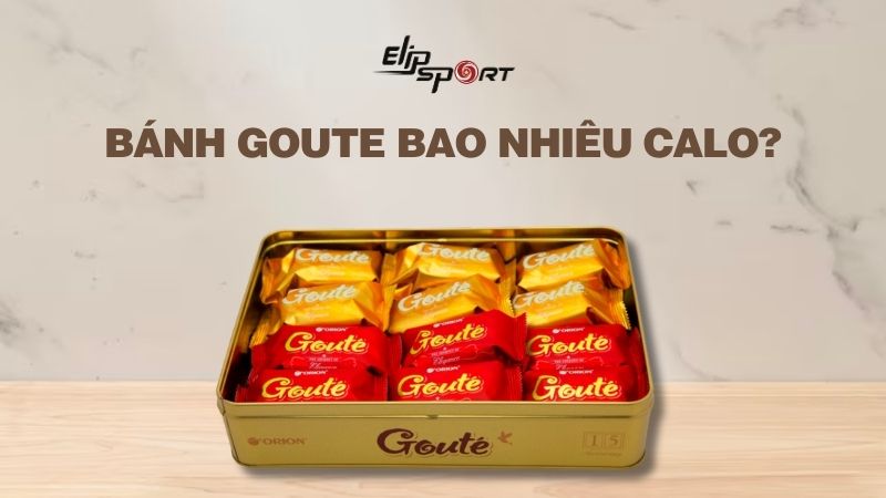 B&aacute;nh Goute bao nhi&ecirc;u calo?