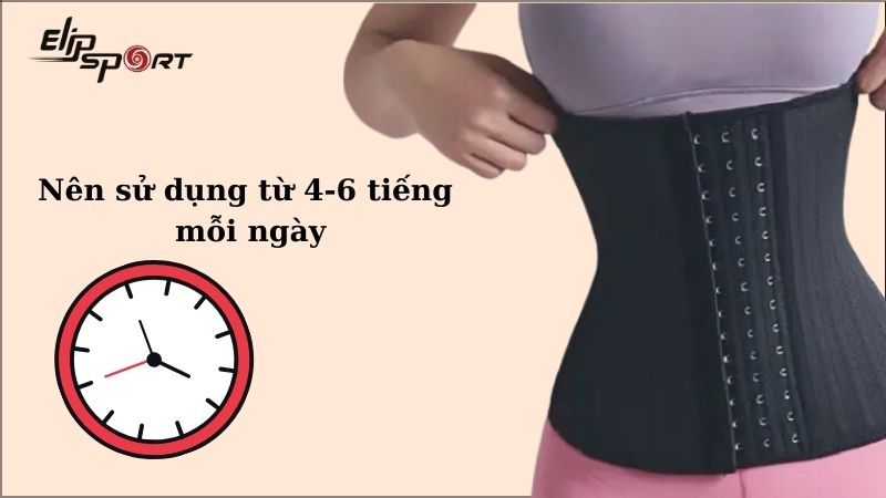 N&ecirc;n sử dụng đai nịt bụng từ 4 &ndash; 6 tiếng mỗi ng&agrave;y khi mới bắt đầu tập đeo