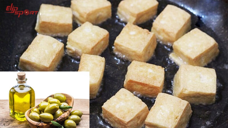 Đậu hũ chi&ecirc;n với dầu Oliu gi&uacute;p giảm chất b&eacute;o