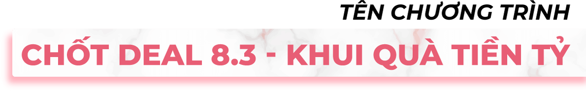 Chốt deal 8-3 Khu quà tiền tỷ