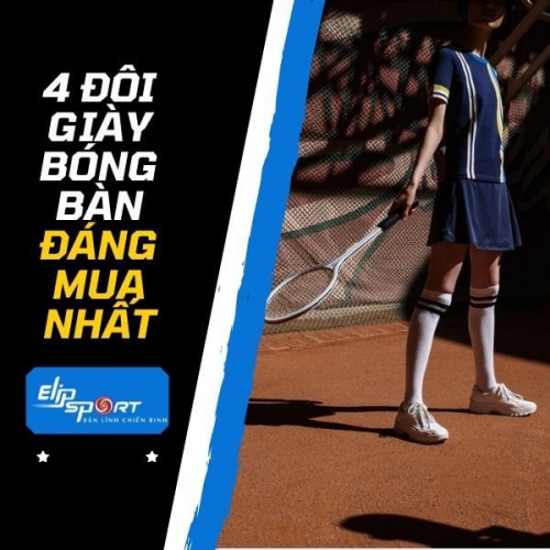 Top 4 đôi giày bóng bàn chính hãng đáng mua nhất