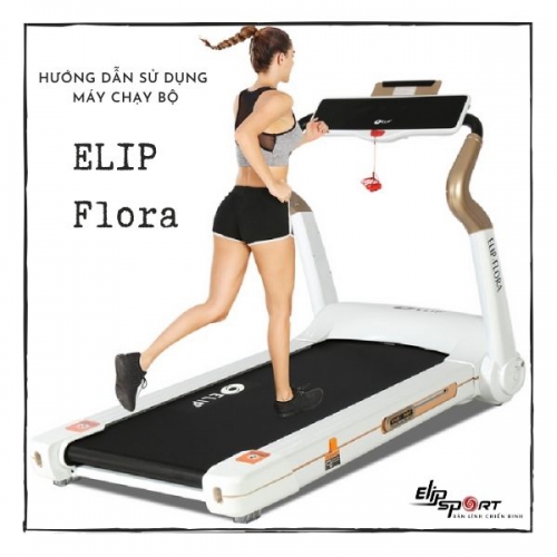 Hướng dẫn sử dụng máy chạy bộ ELIP Flora cho người mới tập