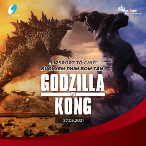 Elipspeed số 10: Jun8863 tải ứng dụng tổ chức buổi xem phim bom tấn Godzilla vs Kong
