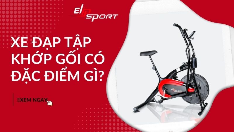 Jiun88 tải ứng dụng cho khớp gối có đặc điểm gì? TOP 5 xe đạp tập tốt nhất