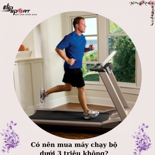 Có nên mua máy chạy bộ dưới 3 triệu không?