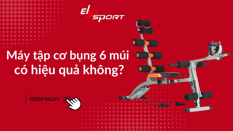 Máy tập cơ bụng 6 múi có hiệu quả không? 7 loại máy tập tốt