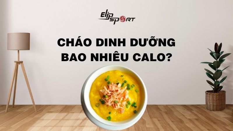 Cháo dinh dưỡng bao nhiêu calo? Ăn cháo dinh dưỡng tăng hay giảm cân?