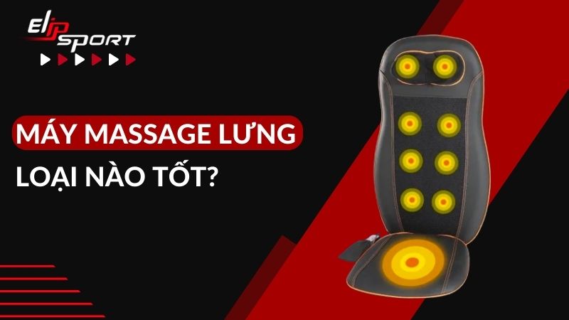Jun88 vip1 com kèo world cup 2026 lưng loại nào tốt? Cách chọn máy massage lưng phù hợp